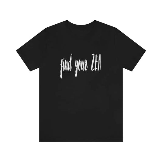 Find Your Zen Shirt in Black on a flat background.